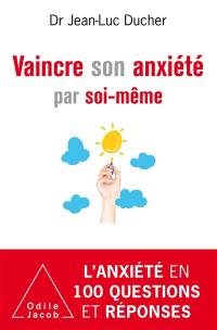 Vaincre son anxiété par soi-même ou comment la surmonter au quotidien