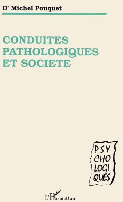 Conduites pathologiques et société