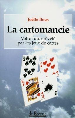 La cartomancie : l'art d'interroger les cartes et de les interpréter