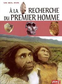 A la recherche du premier homme et de ses ancêtres