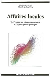 Affaires locales : de l'espace social communautaire à l'espace public politique