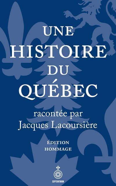 Une histoire du Québec racontée par Jacques Lacoursière