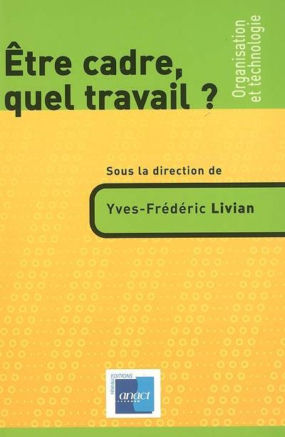 Etre cadre, quel travail ?