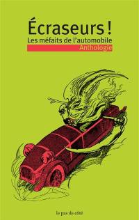 Ecraseurs ! : les méfaits de l'automobile : anthologie