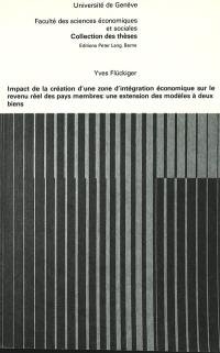 Impact de la création d'une zone d'intégration économique sur le revenu des pays membres : une extension des modèles à deux biens