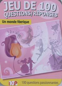 Un monde féérique : 100 questions passionnantes