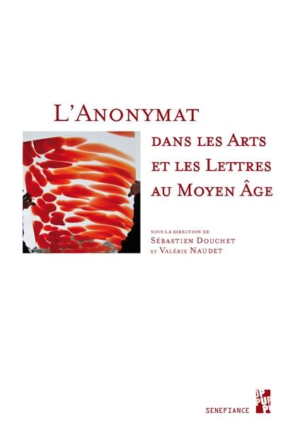 L'anonymat dans les arts et les lettres au Moyen Age