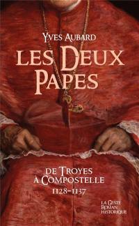 La saga des Limousins. Vol. 23. Les deux papes : 1128-1137 : de Troyes à Compostelle