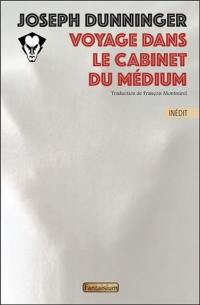 Voyage dans le cabinet du médium. Inside the medium's cabinet : 1935