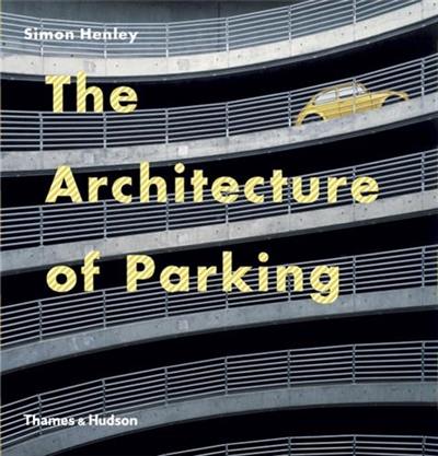 The Architecture of Parking