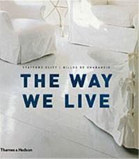 The Way We Live Making Homes : Creating Lifestyles