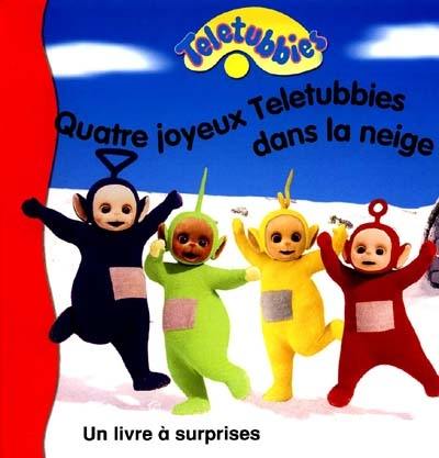 Quatre joyeux Teletubbies dans la neige : livre à surprises