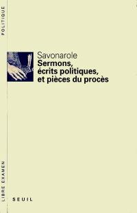 Sermons, écrits politiques et pièces du procès