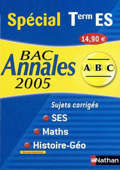 Spécial Terminale ES, bac annales 2005, SES, maths, histoire-géo : sujets corrigés