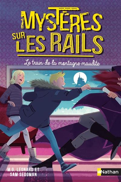 Mystères sur les rails. Vol. 4. Le train de la montagne maudite