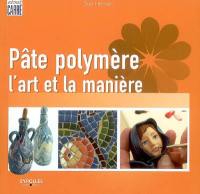 Pâte polymère : l'art et la manière