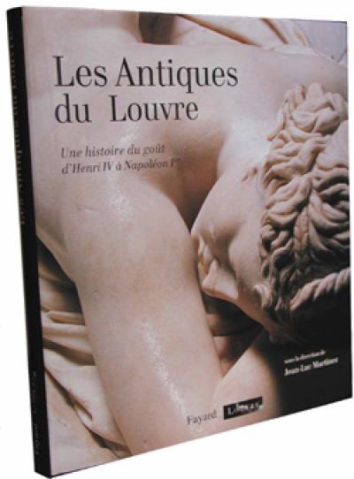 Les antiques du Louvre : une histoire du goût