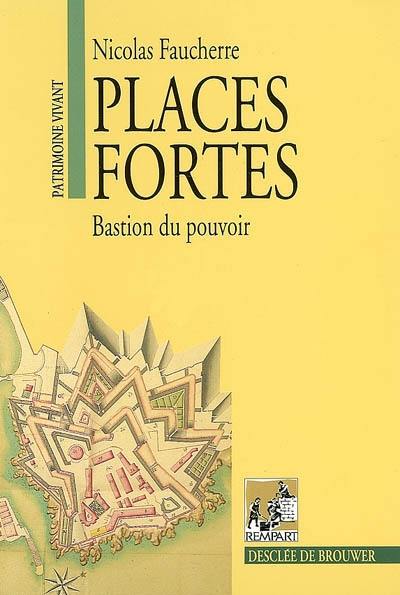 Places fortes : bastion du pouvoir