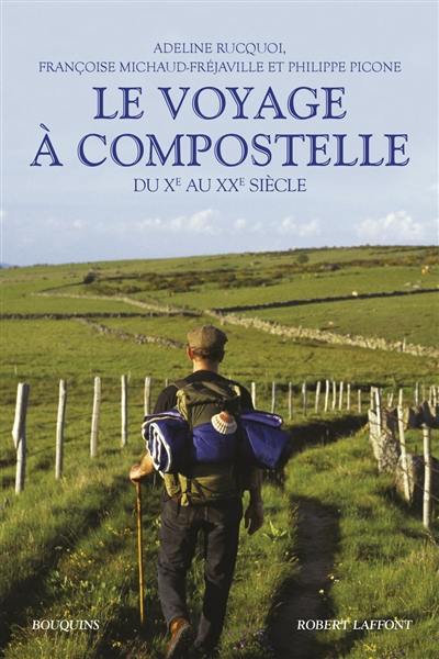 Le voyage à Compostelle : du Xe au XXe siècle