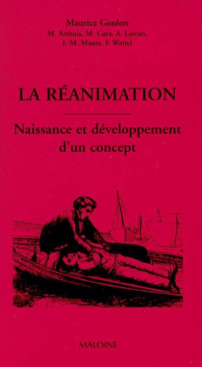 La réanimation : naissance et développement d'un concept