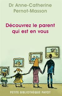 Découvrir le parent qui est en vous