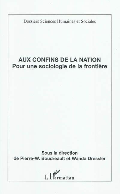 Aux confins de la nation : pour une sociologie de la frontière