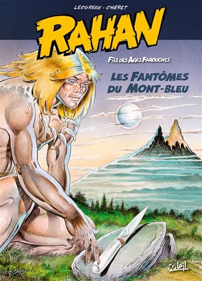 Rahan : fils des âges farouches. Vol. 1. Les fantômes du Mont-Bleu