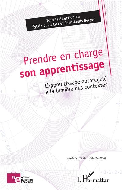 Prendre en charge son apprentissage : l'apprentissage autorégulé à la lumière des contextes