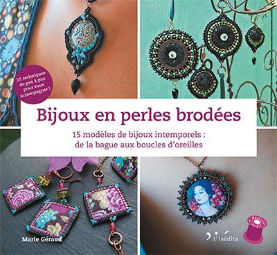 Bijoux en perles brodées : 15 modèles de bijoux intemporels : de la bague aux boucles d'oreilles