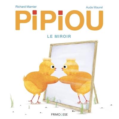 Pipiou : le miroir