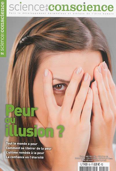 Science de la conscience : vers le développement harmonieux et éthique de l'être humain, n° 54. Peur ou illusion ?