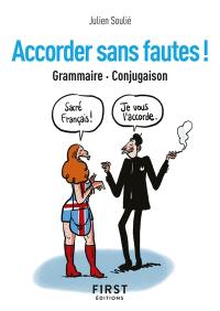 Accorder sans fautes ! : grammaire, conjugaison