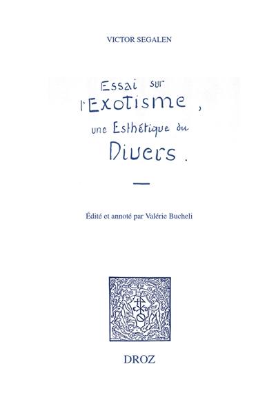 Essai sur l'exotisme, une esthétique du divers