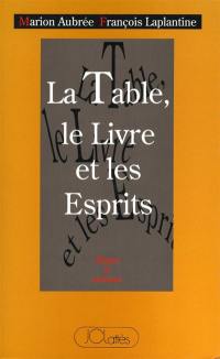 La Table, le livre et les esprits : naissance, évolution et actualité du mouvement social spirite entre France et Brésil