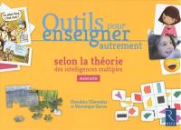 Outils pour enseigner autrement selon la théorie des intelligences multiples : maternelle