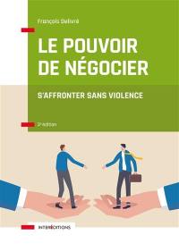 Le pouvoir de négocier : s'affronter sans violence