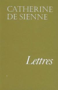 Lettres de sainte Catherine de Sienne