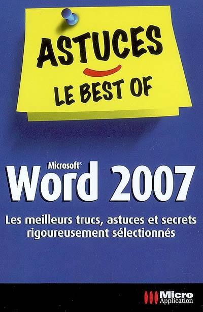 Word 2007 : les meilleurs trucs, astuces et secrets rigoureusement sélectionnés