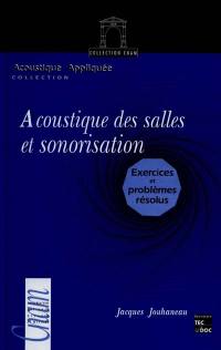 Acoustique des salles et sonorisation : exercices et problèmes résolus