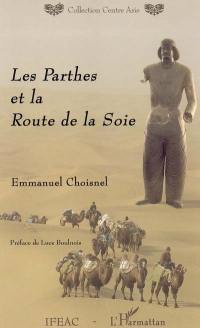 Les Parthes et la route de la soie