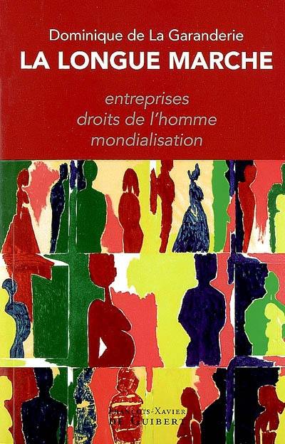 La longue marche : entreprises, droits de l'homme, mondialisation