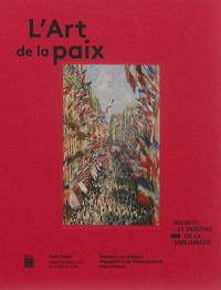 L'art de la paix : secrets et trésors de la diplomatie