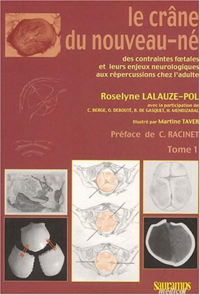 Le crâne du nouveau-né : des contraintes foetales et leurs enjeux neurologiques aux répercussions chez l'adulte