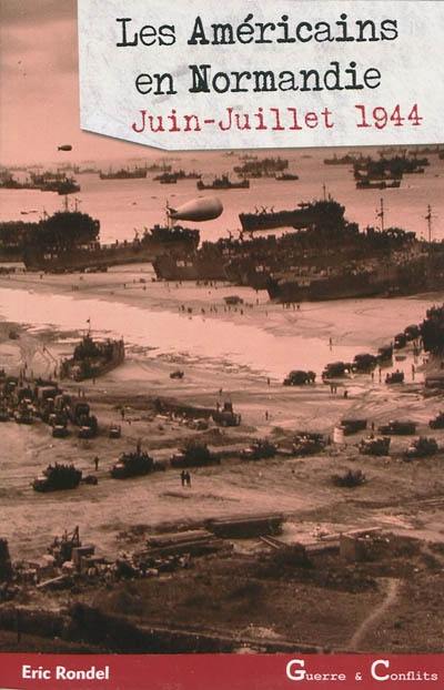 Les Américains en Normandie : été 1944 : du 6 juin au 1er juillet