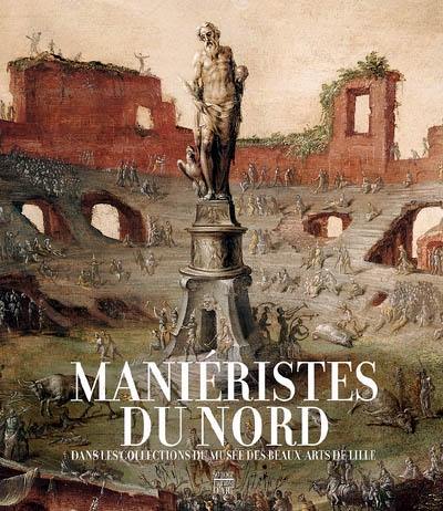 Maniéristes du Nord : dans les collections du Musée des beaux-arts de Lille