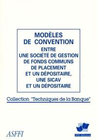 Modèles de convention entre une société de gestion de fonds communs de placement et un dépositaire, une SICAV et un dépositaire