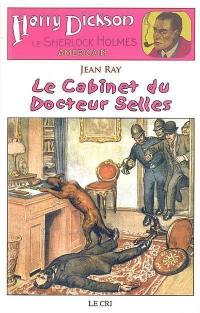 Harry Dickson : le Sherlock Holmes américain. Vol. 13. Le cabinet du docteur Selles