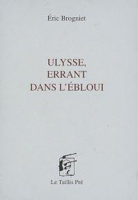 Ulysse, errant dans l'ébloui