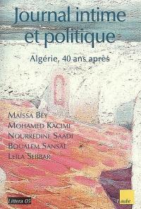 Journal intime et politique : Algérie, 40 ans après