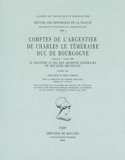 Comptes de l'argentier de Charles le Téméraire, duc de Bourgogne. Vol. 2. Année 1469 : le registre CC 1924 des Archives générales du royaume, Bruxelles